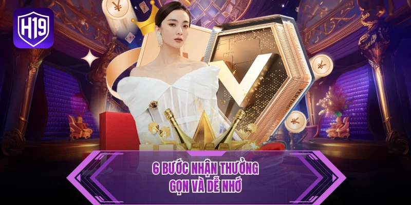 6 bước nhận thưởng gọn và dễ nhớ