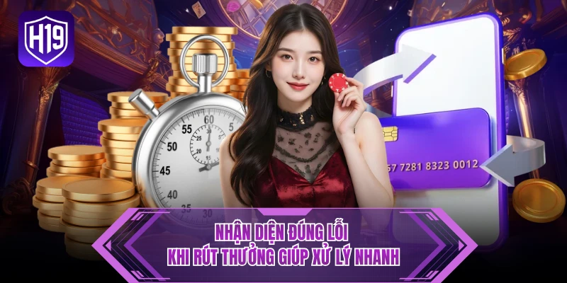 Nhận diện đúng lỗi khi rút thưởng giúp xử lý nhanh